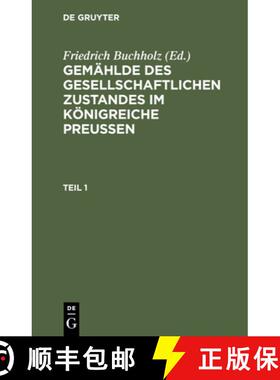 【3-4周达】精装 Gemählde des gesellschaftlichen Zustandes im Königreiche Preussen. Teil 1 [9783112457979]