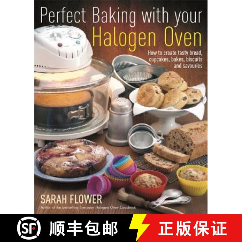 【3-4周达】Perfect Baking With Your Halogen Oven: How to Create Tasty Bread, Cupcakes, Bakes, Biscuit... [9781905862559]