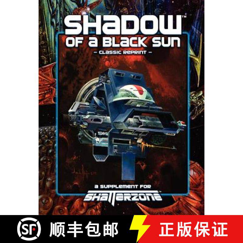 预订 Shadow of a Black Sun (Classic Reprint): A Supplement for Shatterzone [9781938270017]