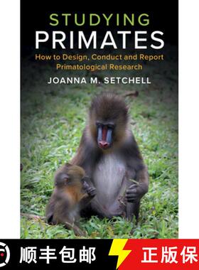 【3-4周达】Studying Primates: How to Design, Conduct and Report Primatological Research [9781108421713]