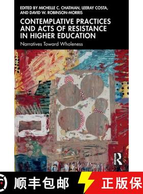 【3-4周达】Contemplative Practices and Acts of Resistance in Higher Education: Narratives Toward Whol... [9781032725468]