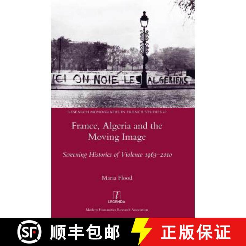 【3-4周达】France, Algeria and the Moving Image: Screening Histories of Violence 1963-2010 [9781781886922]
