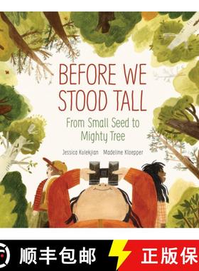【3-4周达】Before We Stood Tall: From Small Seed to Mighty Tree [9781525303241]