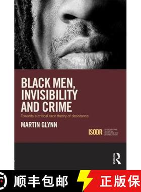 【3-4周达】Black Men, Invisibility and Crime: Towards a Critical Race Theory of Desistance [9780415715355]