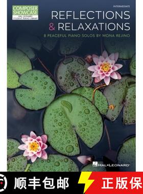 预订 Reflections & Relaxations: 8 Peaceful Piano Solos by Mona Rejino Composer Showcase Intermediate ... [9781705183205]