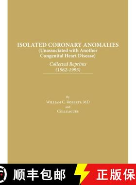 预订 Isolated Coronary Anomalies: Collected Reprints (1962-1993): Collected Reprints (1962-199 [9798886800920]