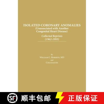 【3-4周达】Isolated Coronary Anomalies: Collected Reprints (1962-1993): Collected Reprints (1962-199 [9798886800920]