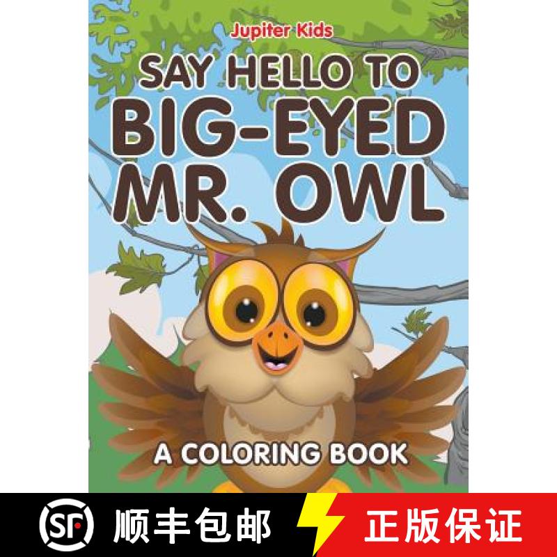 【3-4周达】Say Hello to Big-Eyed Mr. Owl (A Coloring Book) [9781682602584]