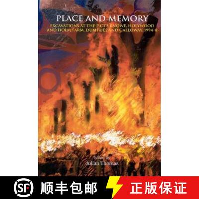 【3-4周达】Place and Memory: Excavations at the Pict's Knowe, Holywood and Holm Farm, Dumfries and Ga... [9781842172476]