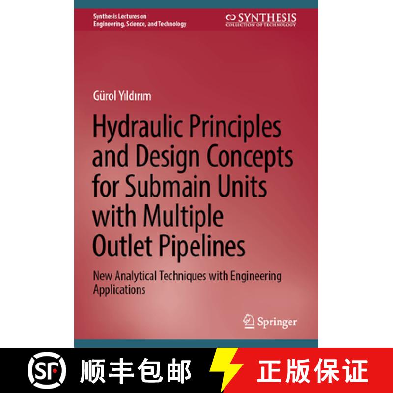 【3-4周达】Hydraulic Principles and Design Concepts for Submain Units with Multiple Outlets Pipelines... [9783031324949]