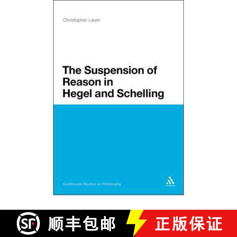 预订 The Suspension of Reason in Hegel and Schelling [9781441171764]