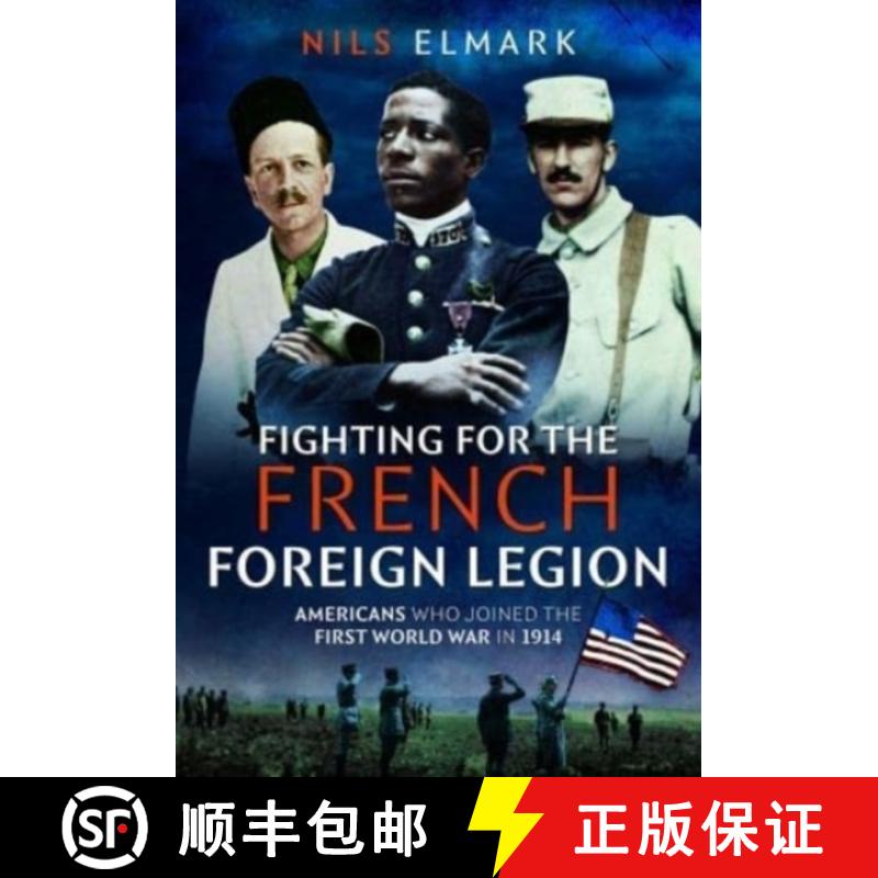 【3-4周达】Fighting for the French Foreign Legion: Americans Who Joined the First World War in 1914 [9781399069151]
