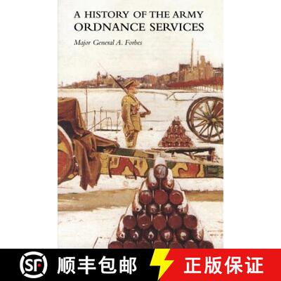 【3-4周达】A HISTORY OF THE ARMY ORDNANCE SERVICESThe Great War [9781845749736]