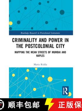 【3-4周达】Criminality and Power in the Postcolonial City: Mapping the Mean Streets of Mumbai and Naples [9781032361789]