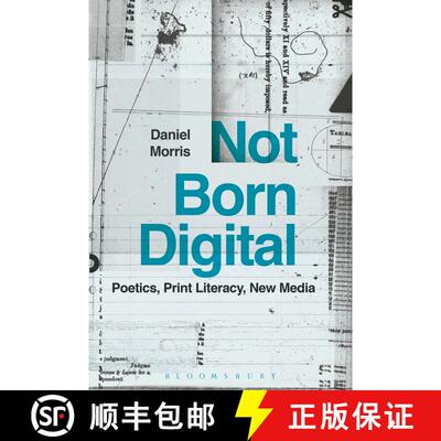【3-4周达】Not Born Digital: Poetics, Print Literacy, New Media [9781501339417]