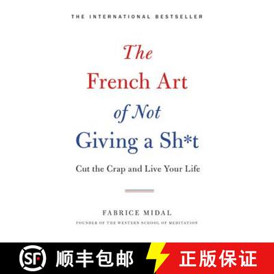 【3-4周达】精装 The French Art of Not Giving a Sh*t: Cut the Crap and Live Your Life [9780316478212]