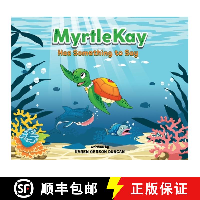 【2-3周达】MyrtleKay has something to say: A little sea turtle stands up for her best friend, a whale... [9780578955766]