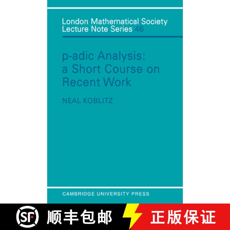 【3-4周达】P-adic Analysis: A Short Course on Recent Work - P-adic Analysis: A Short Course on Recent... [9780521280600]