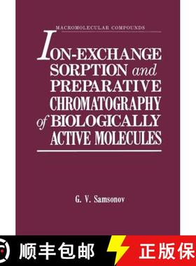 【3-4周达】Ion-Exchange Sorption and Preparative Chromatography of Biologically Active Molecules [9781468489101]