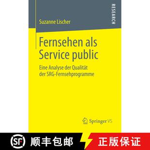 【3-4周达】Fernsehen als Service public : Eine Analyse der Qualität der SRG-Fernsehprogramme [9783658050351]