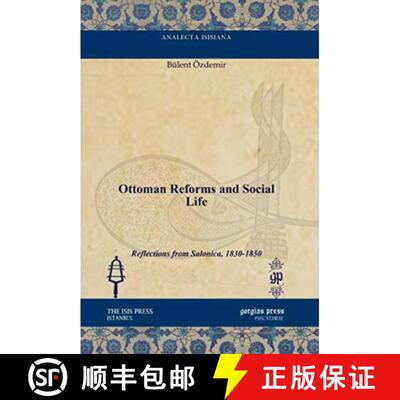 【3-4周达】Ottoman Reforms and Social Life: Reflections from Salonica, 1830-1850 [9781617190940]