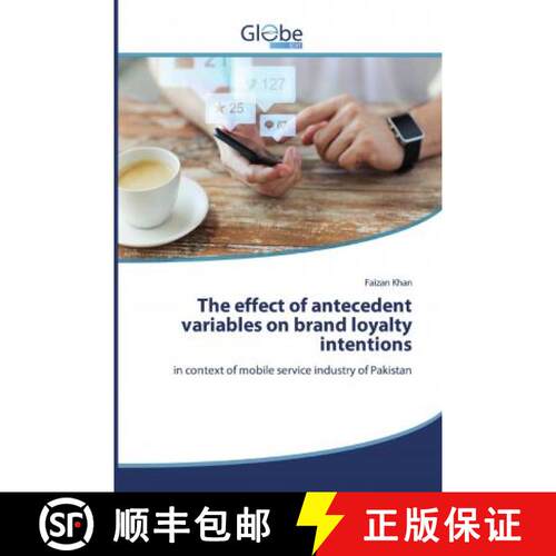 预订 The effect of antecedent variables on brand loyalty intentions [9786138249276]