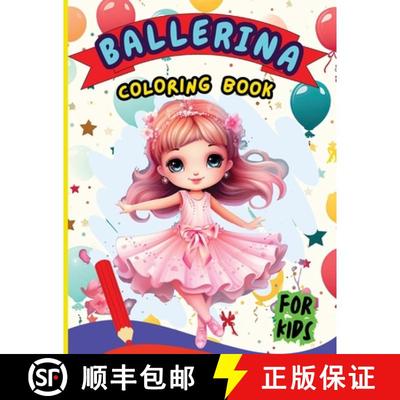【3-4周达】Ballerina Coloring Book For Kids: Creative Ballet and Dance Coloring Book for Ages 4-8 [9783195603850]