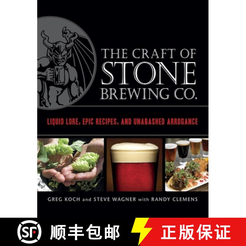 【3-4周达】The Craft of Stone Brewing Co.: Liquid Lore, Epic Recipes, and Unabashed Arrogance [9781607740551]