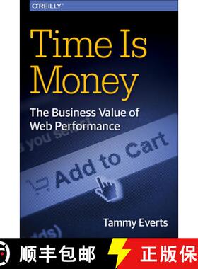 【3-4周达】Time Is Money: The Business Value of Web Performance [9781491928745]