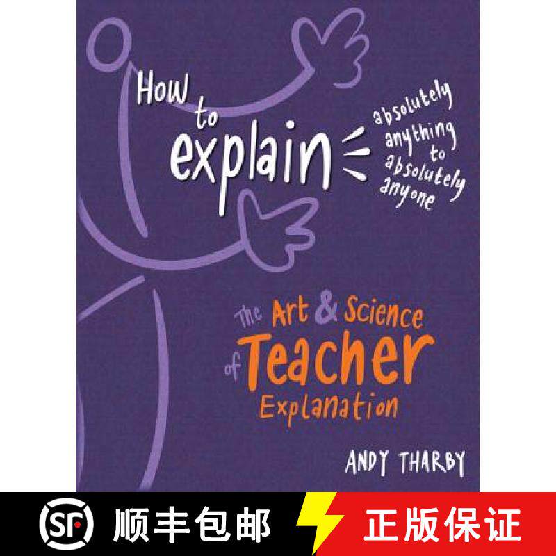 【3-4周达】How to Explain Absolutely Anything to Absolutely Anyone: The Art and Science of Teacher Ex... [9781785833670]