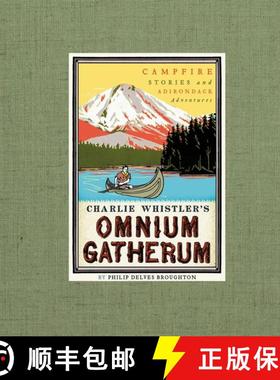 【3-4周达】Charlie Whistler's Omnium Gatherum: Campfire Stories and Adirondack Adventures [9780062323613]
