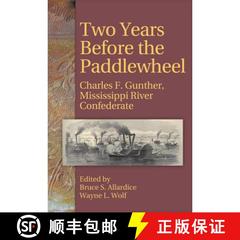 预订 Two Years Before the Paddlewheel: Charles F. Gunther, Mississippi River Confederate [9781933337524]