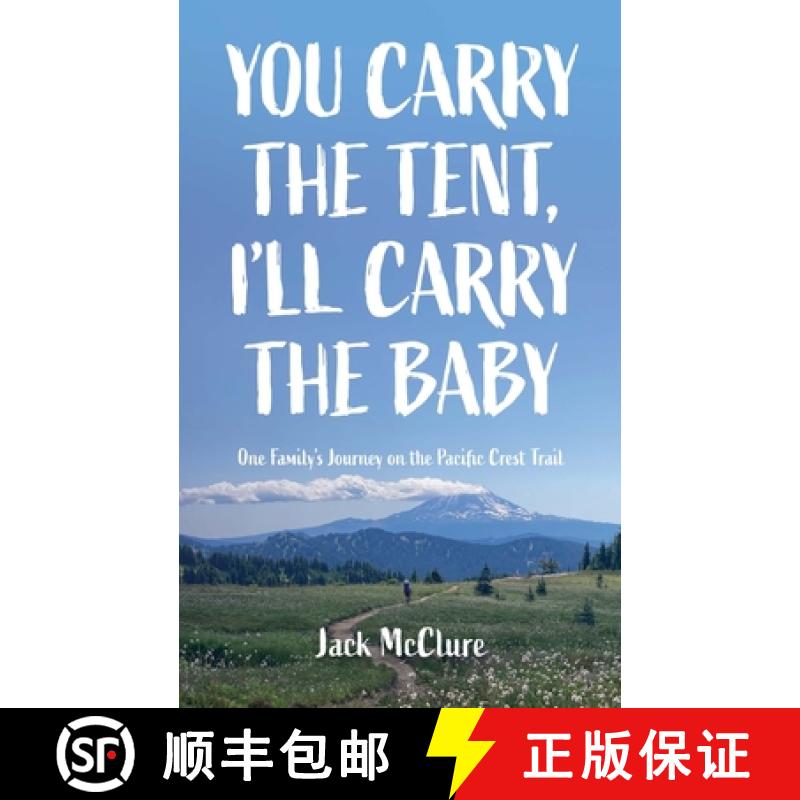 【3-4周达】You Carry the Tent, I'll Carry the Baby: One Family's Journey on the Pacific Crest Trail [9798989906109]