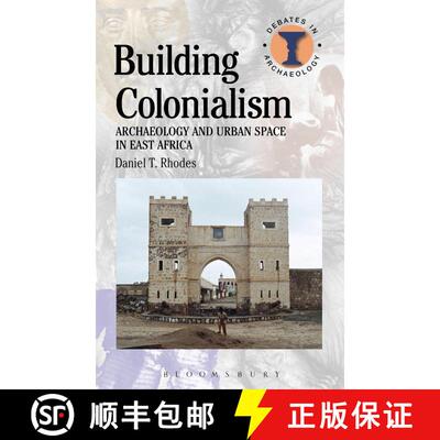【3-4周达】Building Colonialism: Archaeology and Urban Space in East Africa [9781474288804]