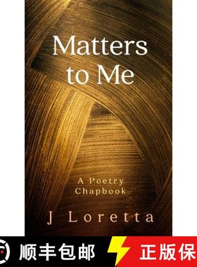 预订 Matters to Me: A Poetry Chapbook [9782839945653]