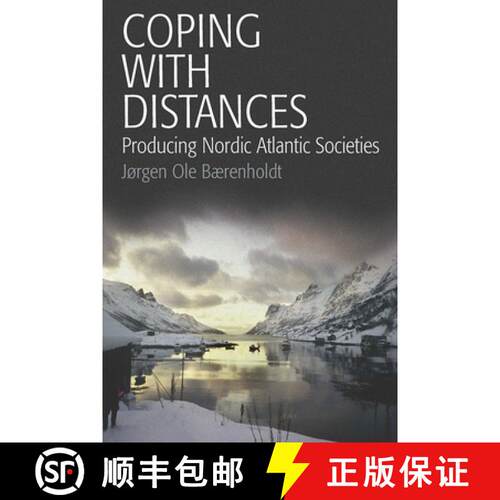 【3-4周达】Coping with Distances: Producing Nordic Atlantic Societies [9780857451446]