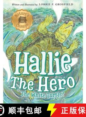 【3-4周达】Hallie the Hero: A Children's Book About Survival, Wildfires, and a Mother Turtle's Love [9798988836209]