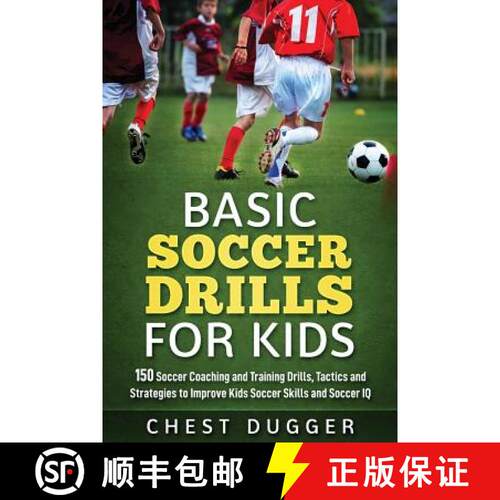 【3-4周达】Basic Soccer Drills for Kids: 150 Soccer Coaching and Training Drills, Tactics and Strateg... [9780648576501]