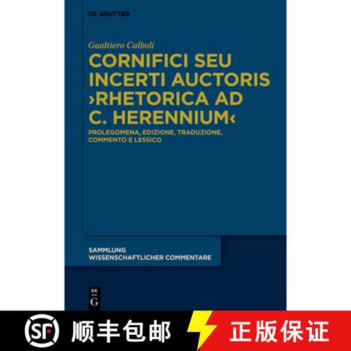 【3-4周达】精装 Cornifici Seu Incerti Auctoris ＞Rhetorica AD C. Herennium: Prolegomena, Edizione, Tr... [9783110557091]
