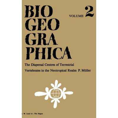 【4周达】Dispersal Centres of Terrestrial Vertebrates in the Neotropic Realm: A Study in the Evolutio... [9789061932031]