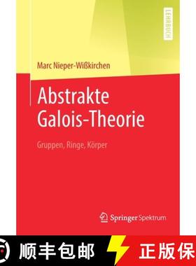 【3-4周达】Abstrakte Galois-Theorie : Gruppen, Ringe, Körper [9783662639689]