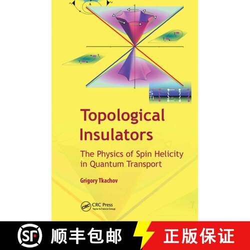 【3-4周达】精装 Topological Insulators : The Physics of Spin Helicity in Quantum Transport [9789814613255]