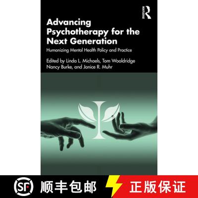 【3-4周达】Advancing Psychotherapy for the Next Generation: Humanizing Mental Health Policy and Practice [9781032351469]