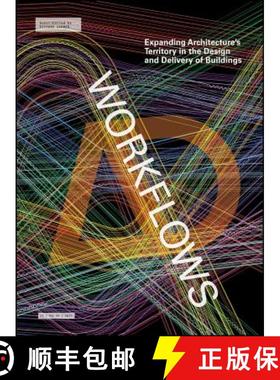 【3-4周达】Workflows - Expanding Architecture'S Territory In The Design And Delivery Of Buildings [Wi... [9781119317845]