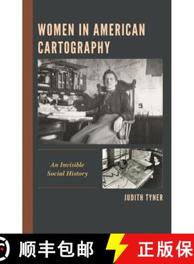 【3-4周达】Women in American Cartography : An Invisible Social History [9781498548298]