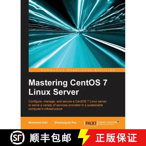 预订 Mastering CentOS 7 Linux Server: Get to grips with configuring, managing, and securing the lates... [9781785282393]