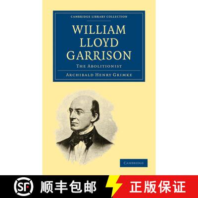 【3-4周达】William Lloyd Garrison: The Abolitionist - William Lloyd Garrison: The Abolitionist [9781108021012]