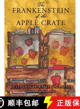 预订 The Frankenstein of the Apple Crate: A Possibly True Story of the Monster's Origins [9780998443294]