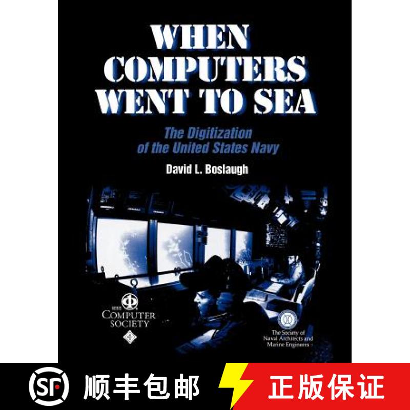【3-4周达】When Computers Went To Sea: The Digitization Of The United States Navy [Wiley计算机] [9780471472209]
