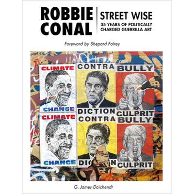 【4周达】Robbie Conal: Street Wise: 35 Years of Politically Charged Guerrilla Art: Street Wise: 35 Ye... [9780764359088]